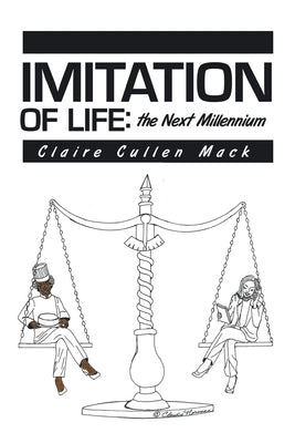 Imitation of Life: the Next Millennium by Mack, Claire Cullen