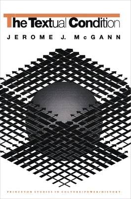 The Textual Condition by McGann, Jerome J.