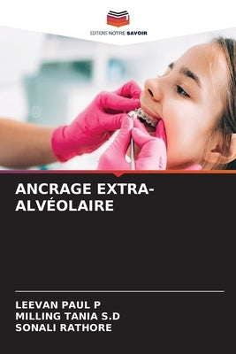 Ancrage Extra-Alvéolaire by P, Leevan Paul