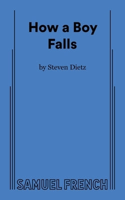 How a Boy Falls by Dietz, Steven