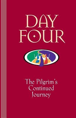 Day Four: The Pilgrim's Continued Journey - Walk to Emmaus by Wood, Robert