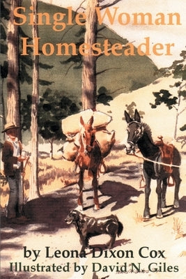 Single Woman Homesteader by Cox, Leona Dixon