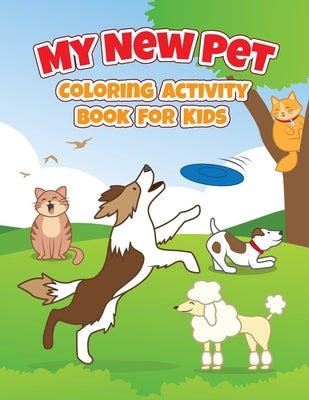 My New Pet: Coloring Activity Book For Kids by Garcia, Maria Faith