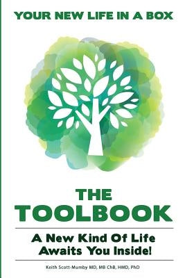 The Life and Living TOOLBOOK: A New Kind Of Life Awaits You Inside... by Scott-Mumby, Keith
