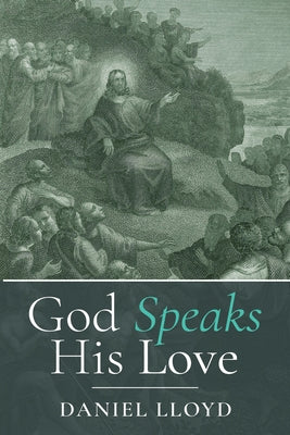 God Speaks His Love by Lloyd, Daniel