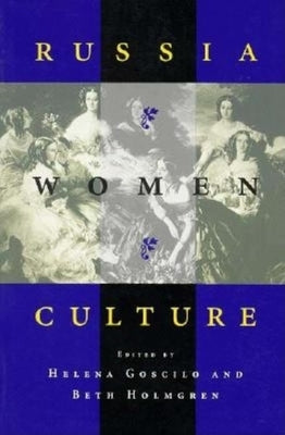 Russia - Women - Culture by Goscilo, Helena