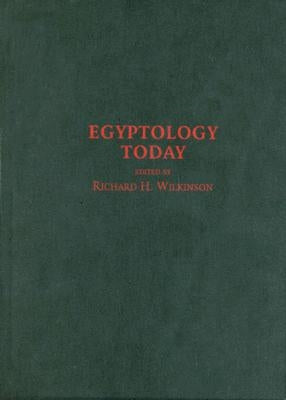 Egyptology Today by Wilkinson, Richard H.