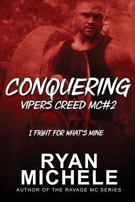 Conquering (Vipers Creed MC#2) by Michele, Ryan