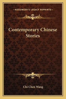 Contemporary Chinese Stories by Wang, Chi Chen