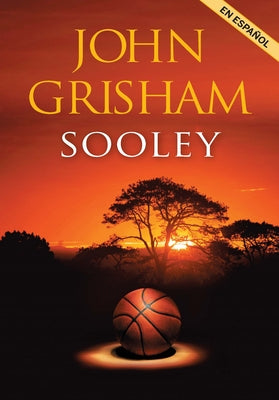 Sooley (Spanish Edition) by Grisham, John