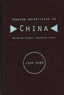Foreign Advertising in China by Wang, Jian