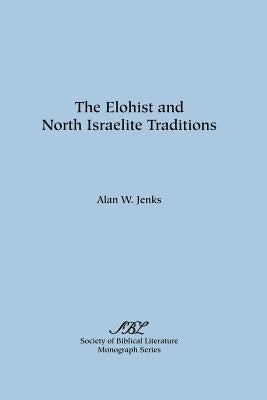 The Elohist and North Israelite Traditions by Jenks, Alan W.