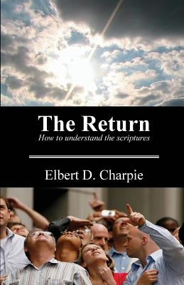 The Return by Charpie, Elbert D.