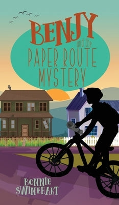 Benjy and the Paper Route Mystery by Swinehart, Bonnie