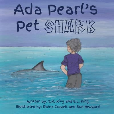 Ada Pear's Pet Shark by King, T. R.