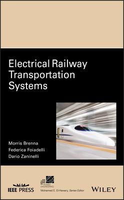 Electrical Railway Transportation Systems by Brenna, Morris