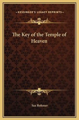 The Key of the Temple of Heaven by Rohmer, Sax
