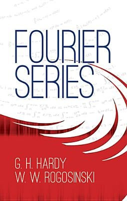 Fourier Series by Hardy, G. H.