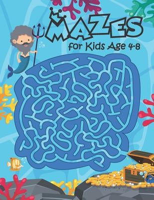 Mazes for Kids Ages 4-8: An Amazing Maze Activity Book for Kids (Maze Books for Kids) by Young, Teacher Lisa