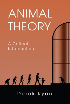 Animal Theory: A Critical Introduction by Ryan, Derek