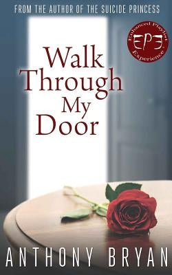 Walk Through My Door by Bryan, Anthony