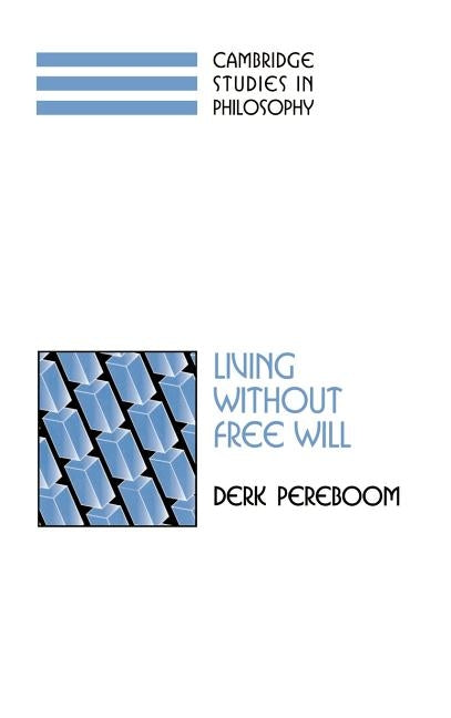 Living Without Free Will by Pereboom, Derk