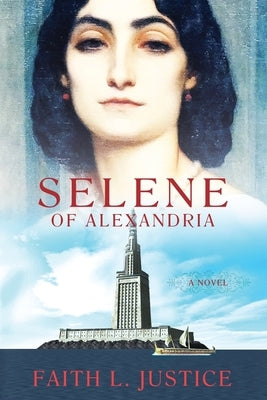 Selene of Alexandria by Justice, Faith L.