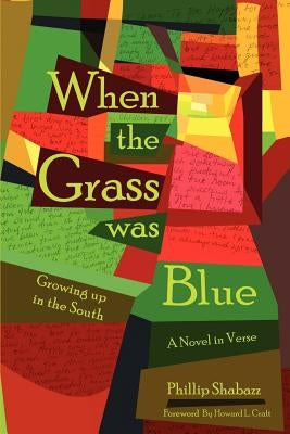 When the Grass Was Blue: Growing Up in the South by Shabazz, Phillip