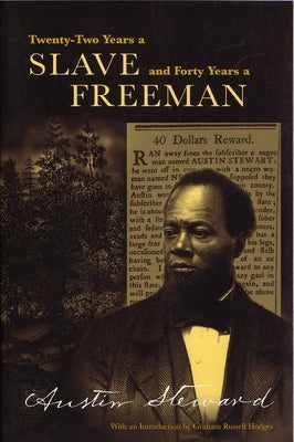 Twenty-Two Years a Slave, Forty Years a Free Man by Steward, Austin