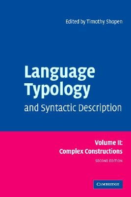 Language Typology and Syntactic Description: Volume 2, Complex Constructions by Shopen, Timothy