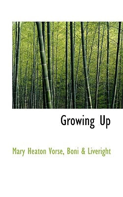 Growing Up by Vorse, Mary Heaton