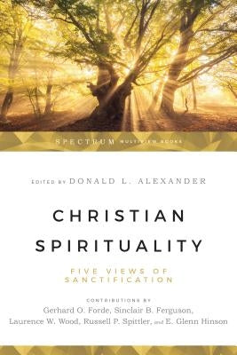 Christian Spirituality: Four Christian Views by Alexander, Donald