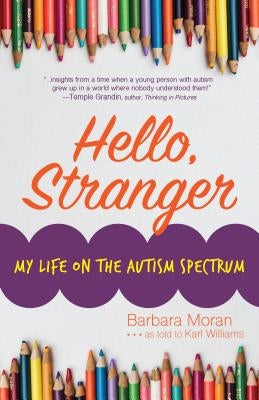 Hello, Stranger: My Life on the Autism Spectrum by Moran, Barbara