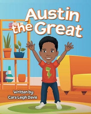 Austin the Great by Davis, Cara Leigh
