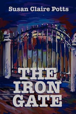 The Iron Gate by Potts, Susan Claire