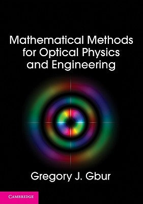 Mathematical Methods for Optical Physics and Engineering by Gbur, Gregory J.