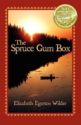The Spruce Gum Box by Wilder, Elizabeth Egerton