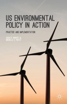 Us Environmental Policy in Action: Practice and Implementation by Rinfret, S.