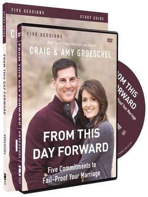 From This Day Forward: Five Commitments to Fail-Proof Your Marriage [With DVD] by Groeschel, Craig