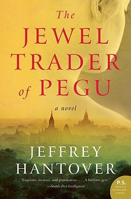 The Jewel Trader of Pegu by Hantover, Jeffrey