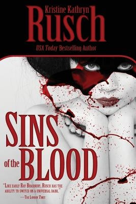 Sins of the Blood by Rusch, Kristine Kathryn