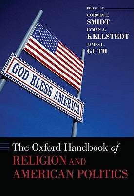 Oxford Handbook of Religion and American Politics by Smidt, Corwin