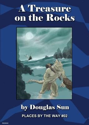 A Treasure on the Rocks: Places by the Way #02 by Sun, Douglas