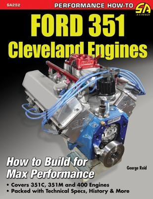 Ford 351 Cleveland Eng: Htb for Max Perf: How to Build for Max ...