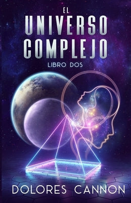 EL UNIVERSO COMPLEJO Libro dos by Mitre, Laura