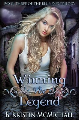 Winning the Legend by McMichael, B. Kristin