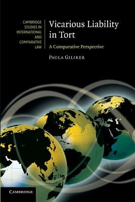 Vicarious Liability in Tort: A Comparative Perspective by Giliker, Paula