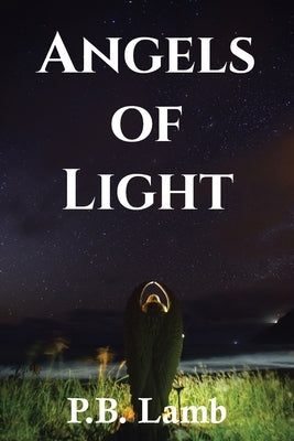 Angels of Light by Lamb, P. B.