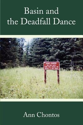Basin and the Deadfall Dance by Chontos, Ann