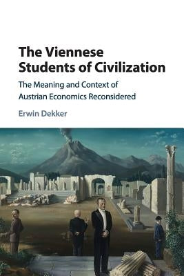 The Viennese Students of Civilization by Dekker, Erwin